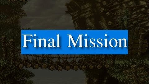 Metal Slug Super Vehicle-001 Final Mission メタルスラッグ Metaru Suraggu