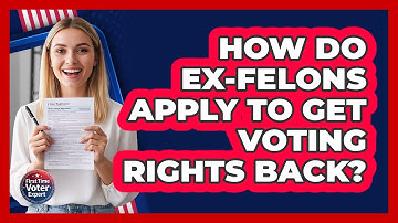How Do Ex-Felons Apply to Get Voting Rights Back?