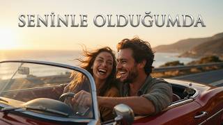 Seni̇nle Olduğumda \