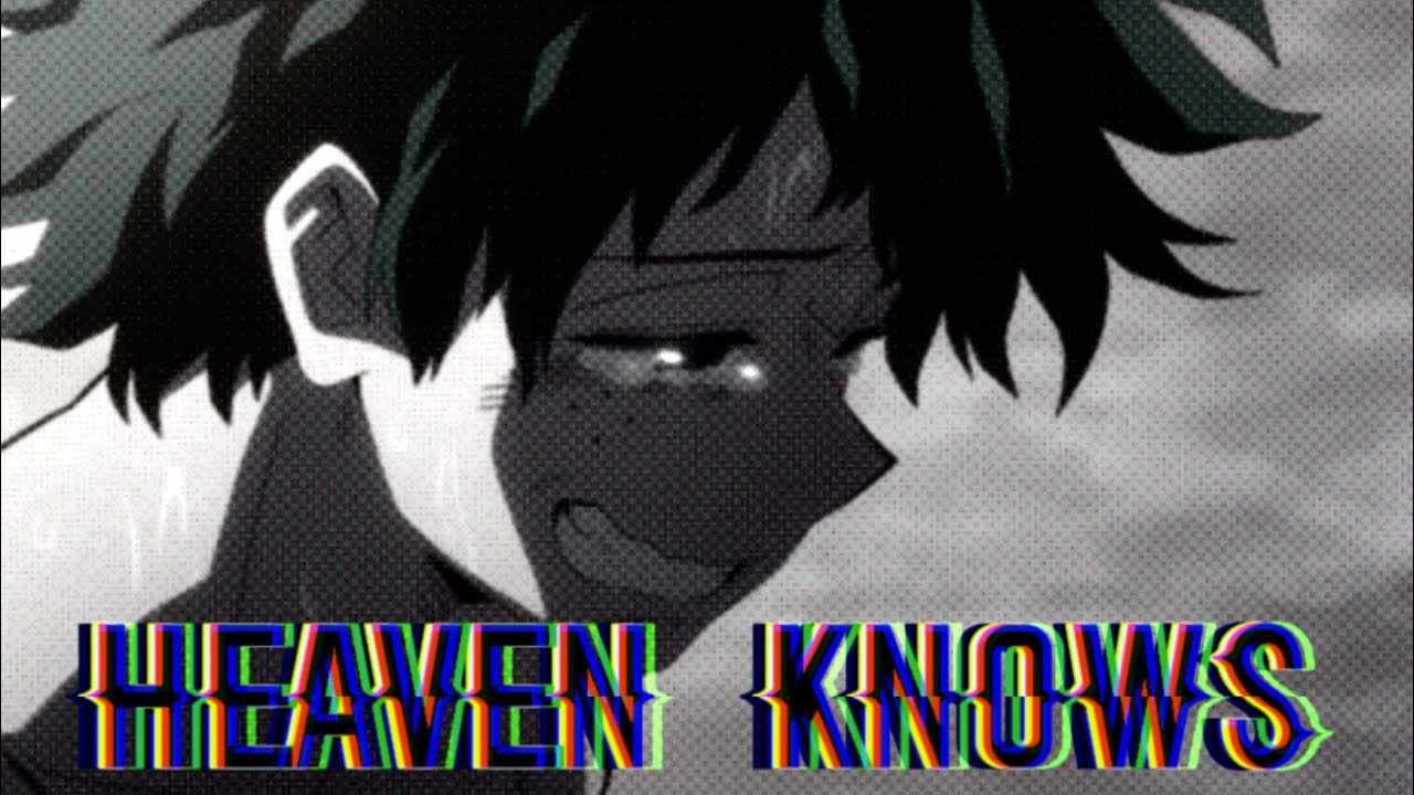 Heaven Knows - MHA AMV