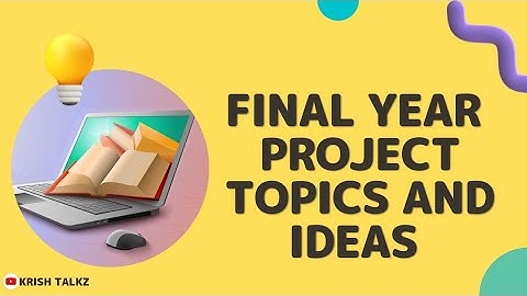 Final Year Project Topics and Ideas