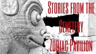 Stories from the Cemetery Zodiac Pavilion with Badkittylulu