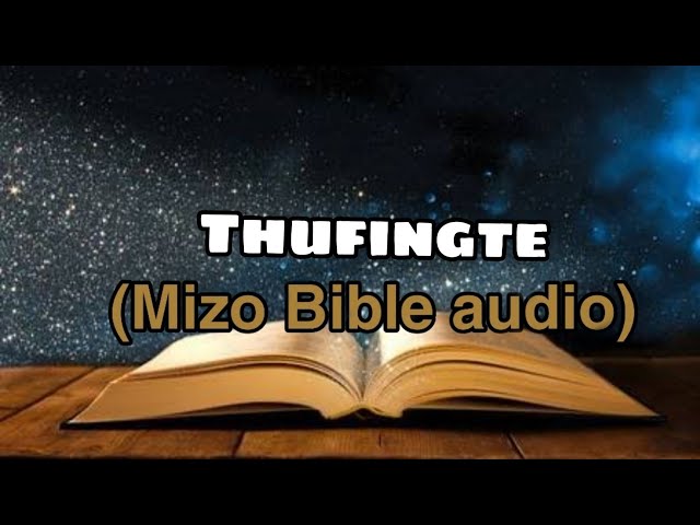Mizo Bible audio || Thufingte class=