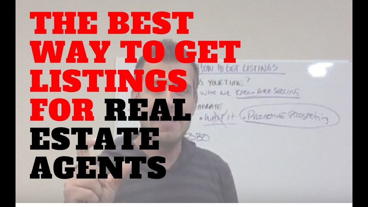 THE BEST WAY TO GET LISTINGS FOR REAL ESTATE AGENTS