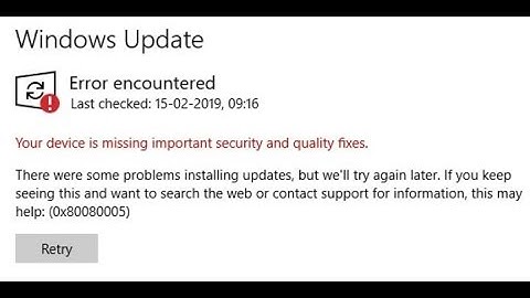 Fix Windows 10 Update Error 0x80080005 Missing Important Security Quality Fixes
