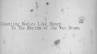 Counting Bodies Like Sheep To The Rhythm Of The War Drums (Condensed)