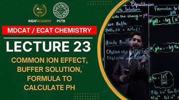 Chemistry MDCAT / ECAT | Lecture 23 | Common Ion Effect, Calculate pH | PCTB Insaf Academy