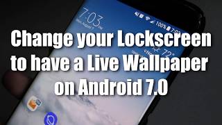 How to set a Live Wallpaper onto your LockScreen Background (Android 7.0 Galaxy S7/S8 Edge) 2017 screenshot 2