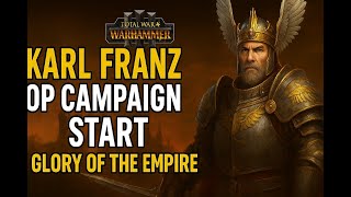 Karl Franz OP Campaign Start – Glory of the Empire | Total War: Warhammer III