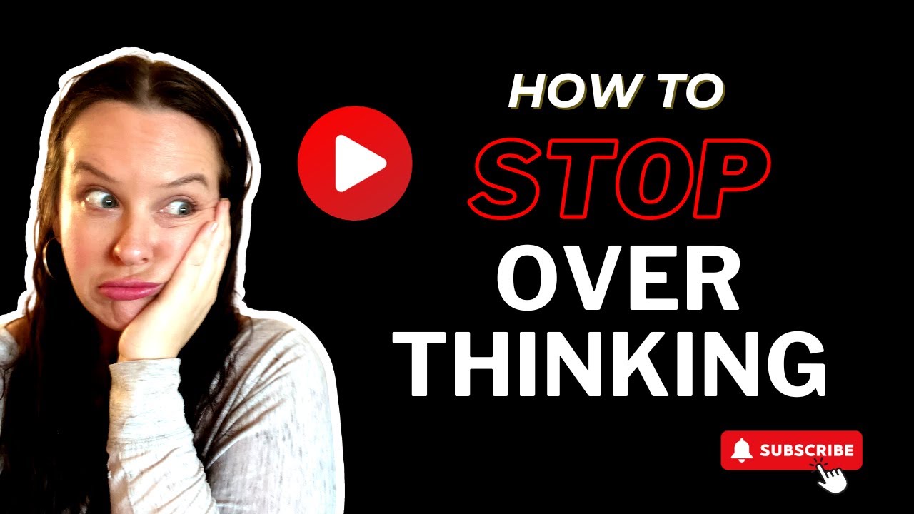 How To Stop OVERTHINKING (So You Can Finally Make Moves!) - YouTube