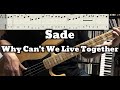 Sade - Why Can't We Live Together (Bass Cover) Tabs