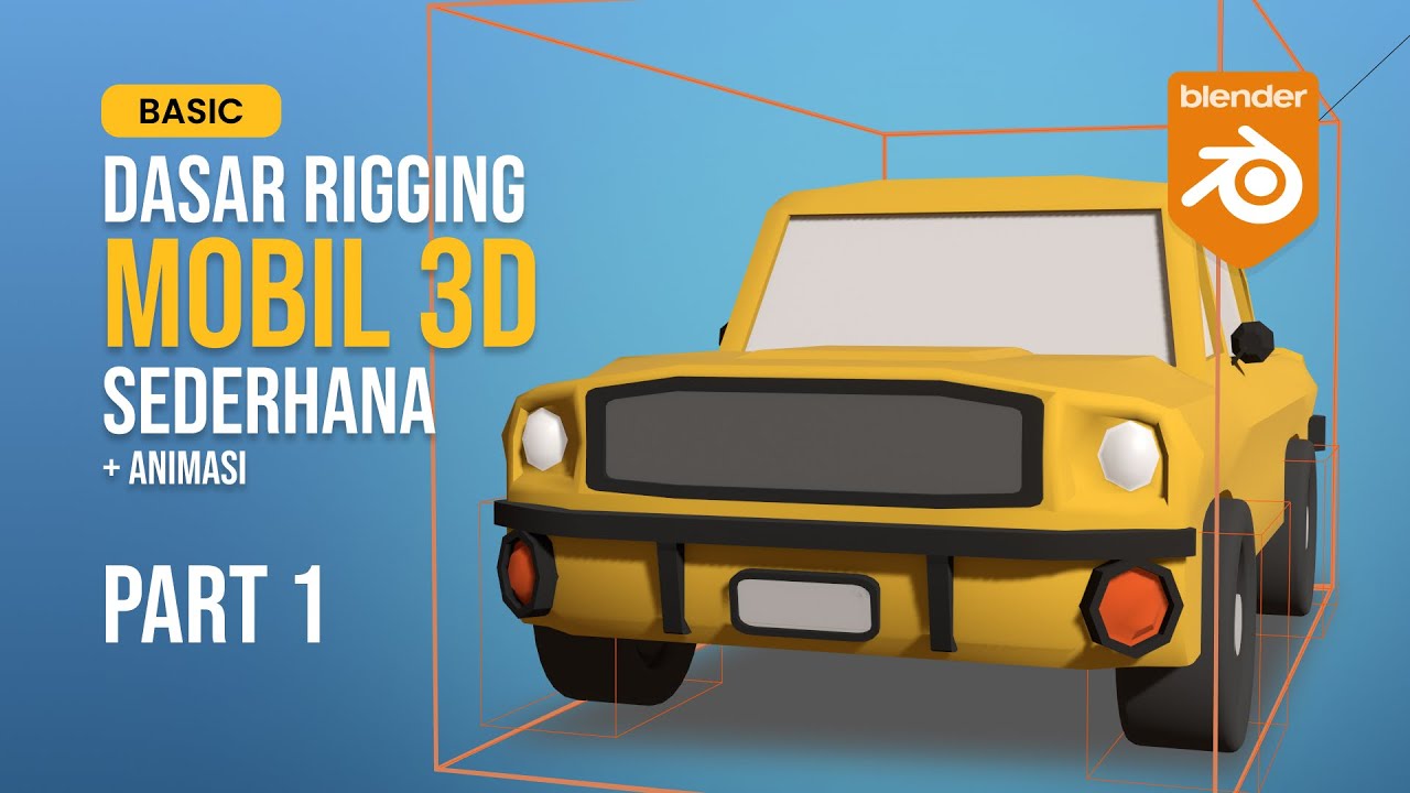 Dasar Rigging Mobil 3D Sederhana [ BASIC ] - PART 1 | Blender Tutorial ...