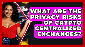 What Are The Privacy Risks Of Crypto Centralized Exchanges? - Crypto Trading Strategists