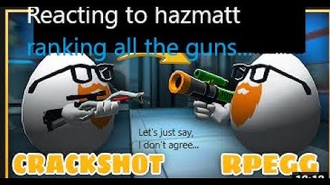 Reacting to Hazmatt Ranking guns in shell shockers... And making a correction...