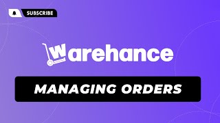 Managing Orders - Warehance