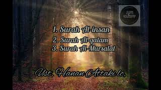Surah al-insan, al-qalam, al-mursalat|| Ust. Hanan Attaki lc,