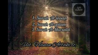 Surah al-insan,  al-qalam, al-mursalat|| Ust. Hanan Attaki lc,