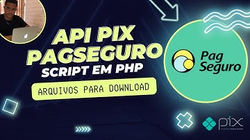API PIX PagSeguro transparente em PHP 2023 - Maycon Braga