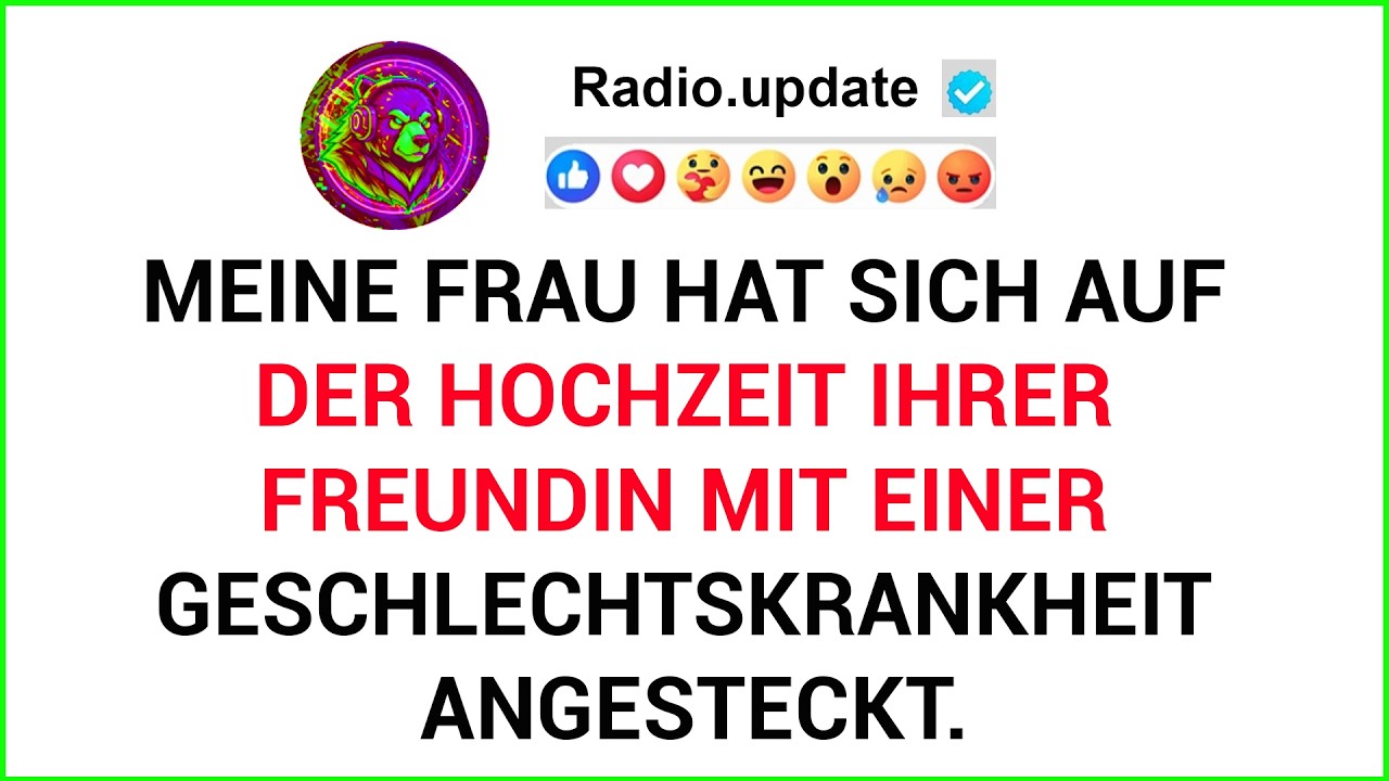 Meine Frau Hat Sich Auf Der Hochzeit Ihrer Freundin Mit Einer Geschlechtskrankheit Angesteckt.