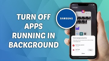 How to Turn OFF Apps Running in Background on Samsung