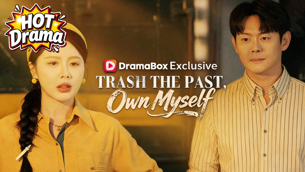Trash the Past, Own Myself (DUBBED) #Dramabox #drama #freedrama - YouTube