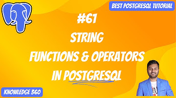 Functions & Operators in PostgreSQL: String Functions & Operators | PostgreSQL Full Playlist #61