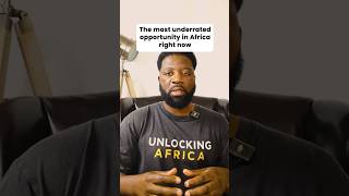 The Opportunity Nobody in Africa Is Talking About