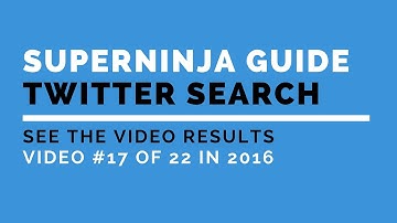 The SuperNinja Guide to Twitter Advanced Search 2016: #17 Fifteenth Hack - See the video results