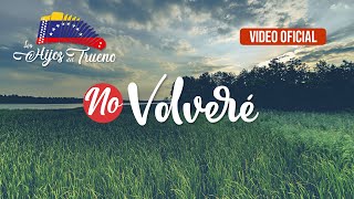 Los Hijos Del Trueno - No Volveré (Video Oficial) chords