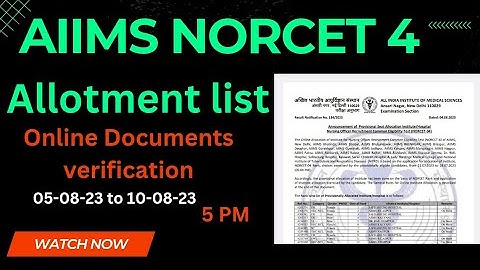 NORCET 4 ALLOTMENT LIST | DOCUMENTS VERIFICATION START 5th Aug