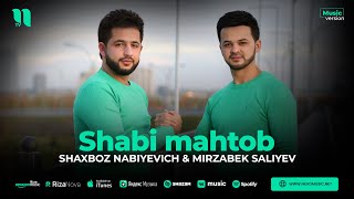 Shaxboz Nabiyevich & Mirzabek Saliyev - Shabi mahtob (audio)