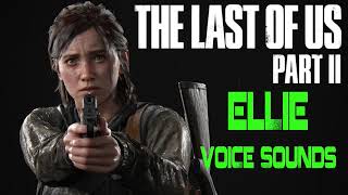 The Last Of Us: Part 2 - Ellie Voice Sounds