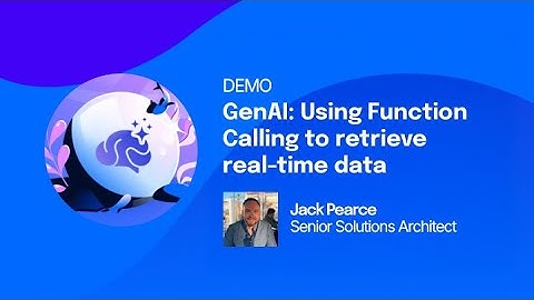 GenAI: Using Function Calling to retrieve real-time data