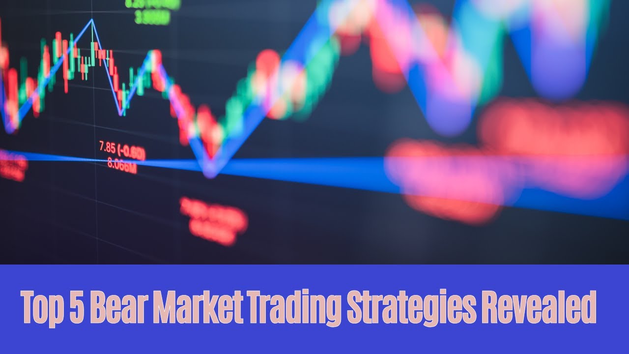 Top 5 Trading Strategies for Bear Markets - YouTube