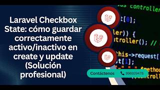 Laravel Checkbox State: cómo guardar correctamente activo/inactivo en list, create y update