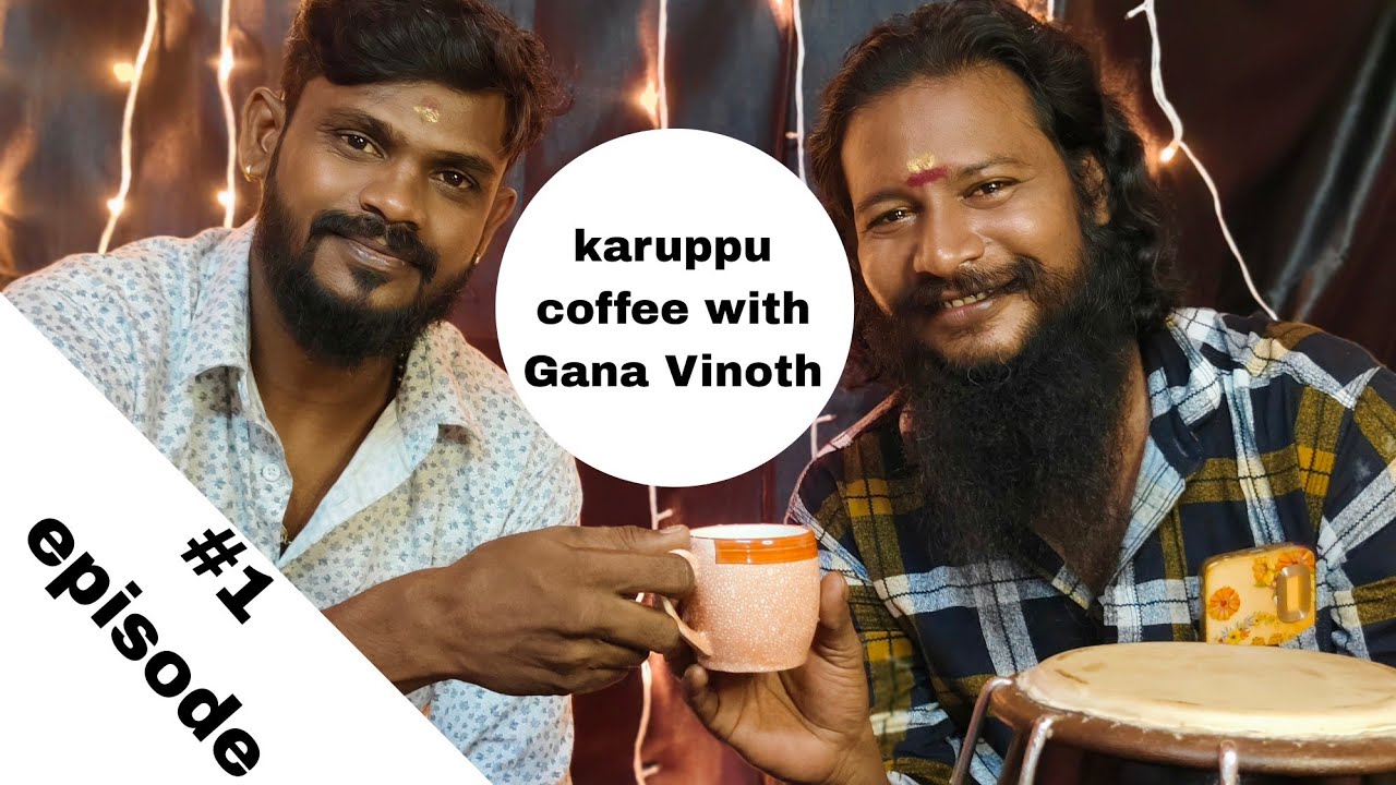 1st Episode Karuppu Coffee With Gana Vinoth Musical. || Gana Vinoth Musical