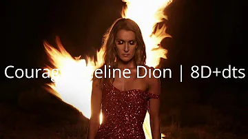 Courage - Celine Dion| 8D+dts 🎧