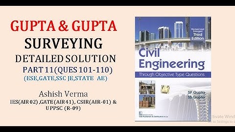 GUPTA & GUPTA Surveying|Detailed Explanation|Ques 101-110||ESE|GATE|SSCJE|PSC AE||Part-11|Must Watch