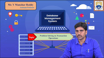 Problem Solving on Transaction Operations by Mr. Y Manohar Reddy