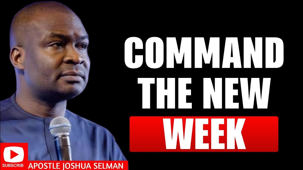 35 MINUTES MOST VIOLENT MORNING PRAYER TO COMMAND THE NEW WEEK | APOSTLE JOSHUA SELMAN