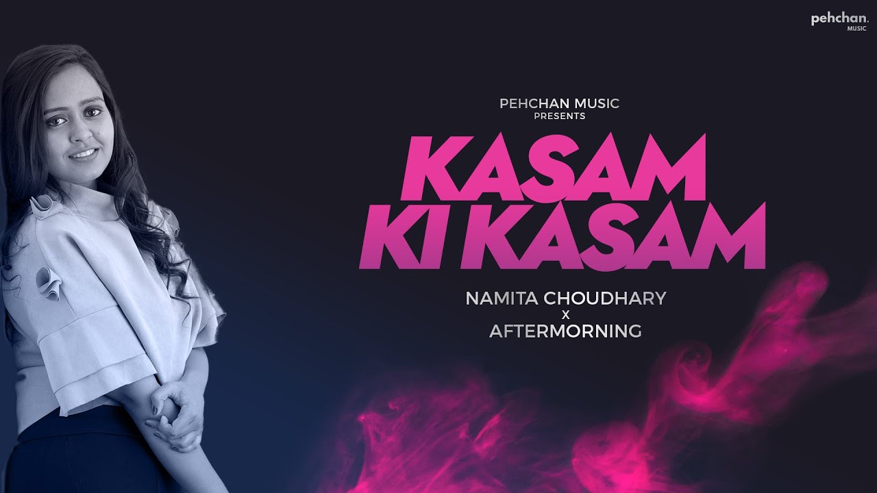 Kasam Ki Kasam   Cover  Namita Choudhary x Aftermorning  Log Kehte Hai Pagal  Unplugged 