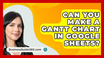 Can You Make A Gantt Chart In Google Sheets? - BusinessGuide360.com