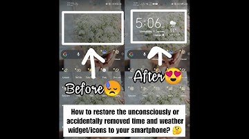 HOW TO RESTORE ACCIDENTALLY REMOVED TIME AND WEATHER WIDGET/ICONS TO YOUR SMARTPHONE?