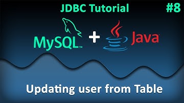 JDBC Tutorial for Beginners #8 : Updating a user from Table