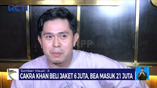 Cerita Cakra Khan Beli Jaket Rp6 Juta Didenda Bea Cukai Rp21 Juta  SIS 05/05