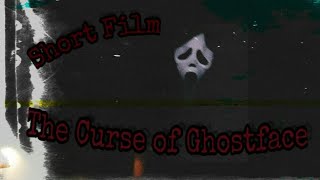 The Curse of Ghostface (Short Horror Film)