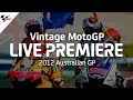 2012 #AustralianGP | Vintage MotoGP