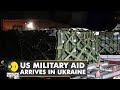 WION on ground zero: The US military aid arrives in Ukraine amid conflict with Russia | English News