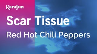 Scar Tissue - Red Hot Chili Peppers | Karaoke Version | KaraFun chords