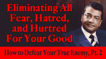 Eliminating Fear, Hatred, & Hurtred For Your Good - Rev. Ike